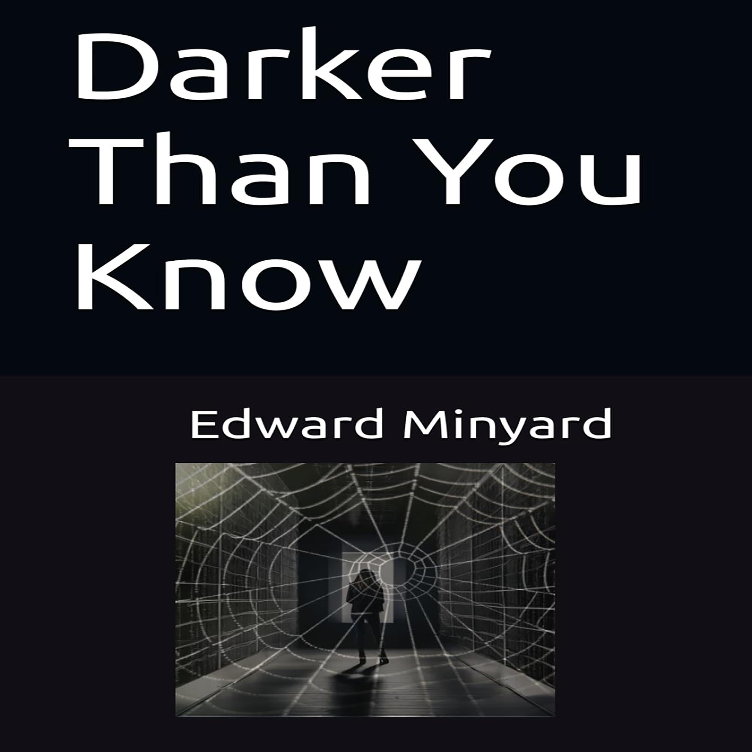 Darker than You Know