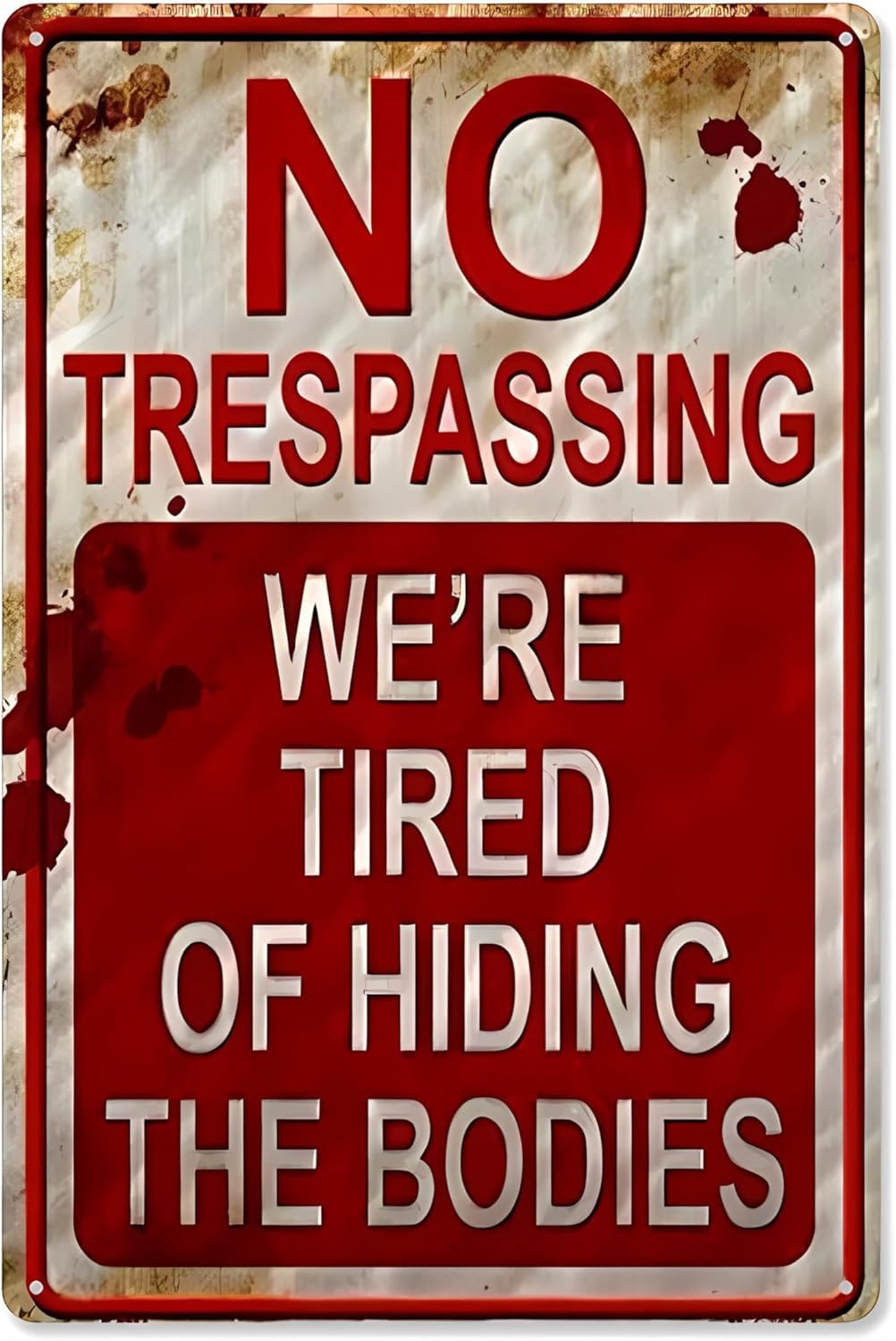 SMAZDFXX No Trespassing Halloween Signs We're Tired of Hiding The Bodies Scary Halloween Yard Signs Funny Metal Tin Sign for Home Yard Wall Door Decor Accessories Poster 8"x12"