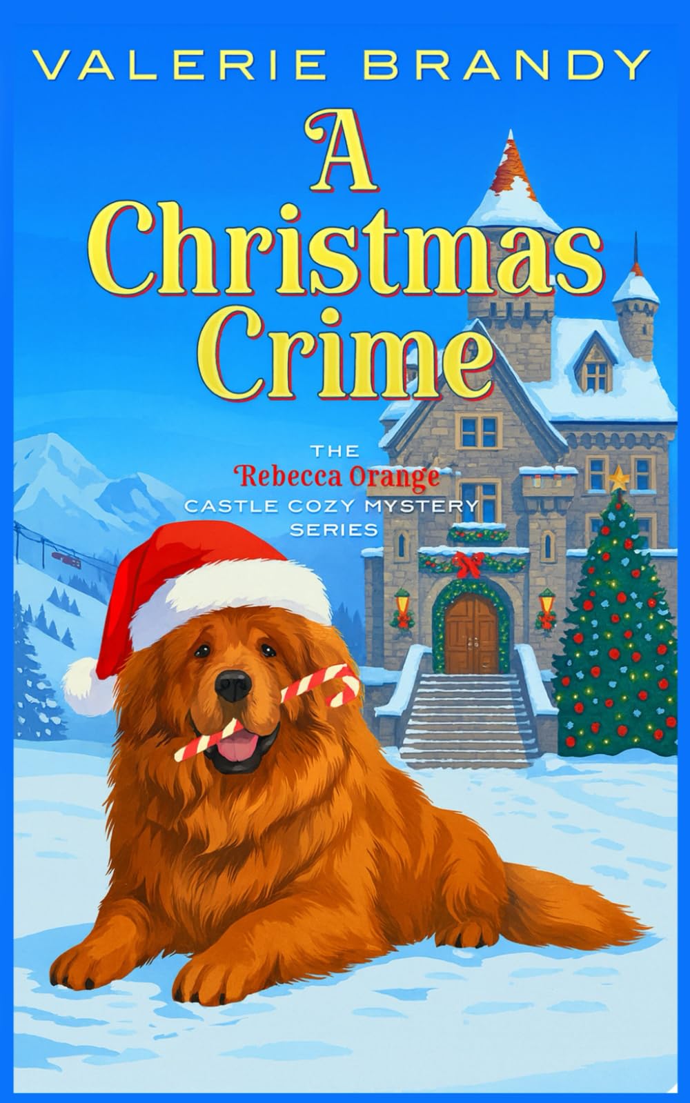 A Christmas Crime: 8 (The Rebecca Orange Castle Cozy Mystery Series)