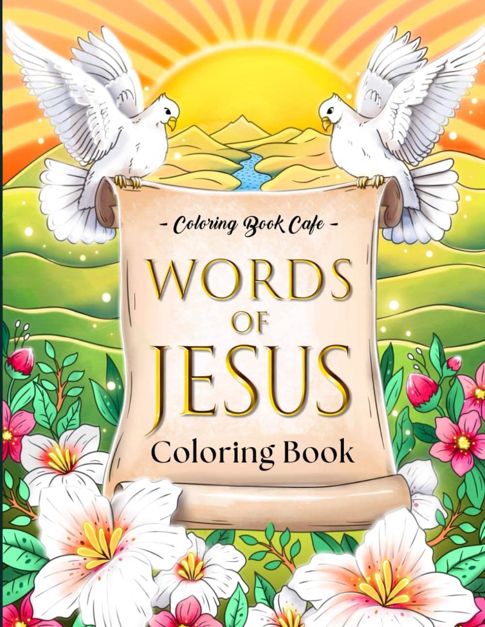 Words of Jesus: A Christian Coloring Book Featuring a Collection of Inspiring Bible Verses for Girls, Teens and Women