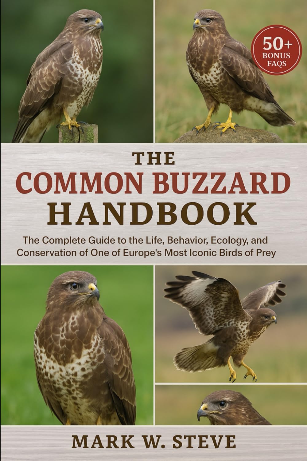 THE COMMON BUZZARD HANDBOOK: The Complete Guide to the Life, Behavior, Ecology, and Conservation of One of Europe’s Most Iconic Birds of Prey