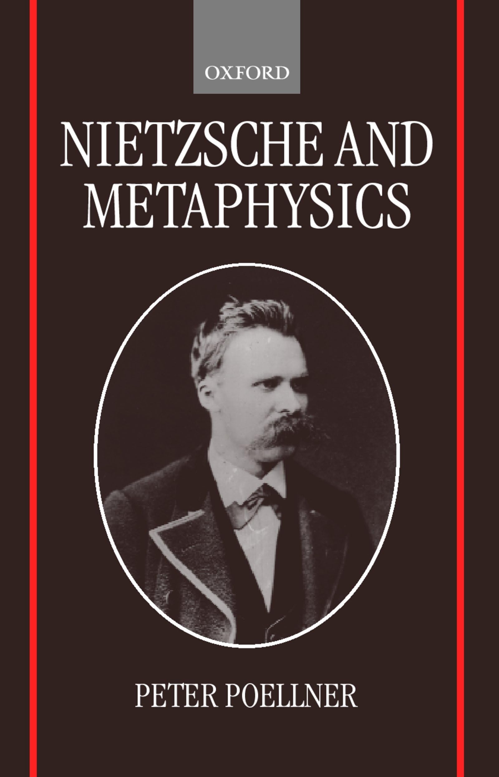 Nietzsche and Metaphysics (Oxford Philosophical Monographs)