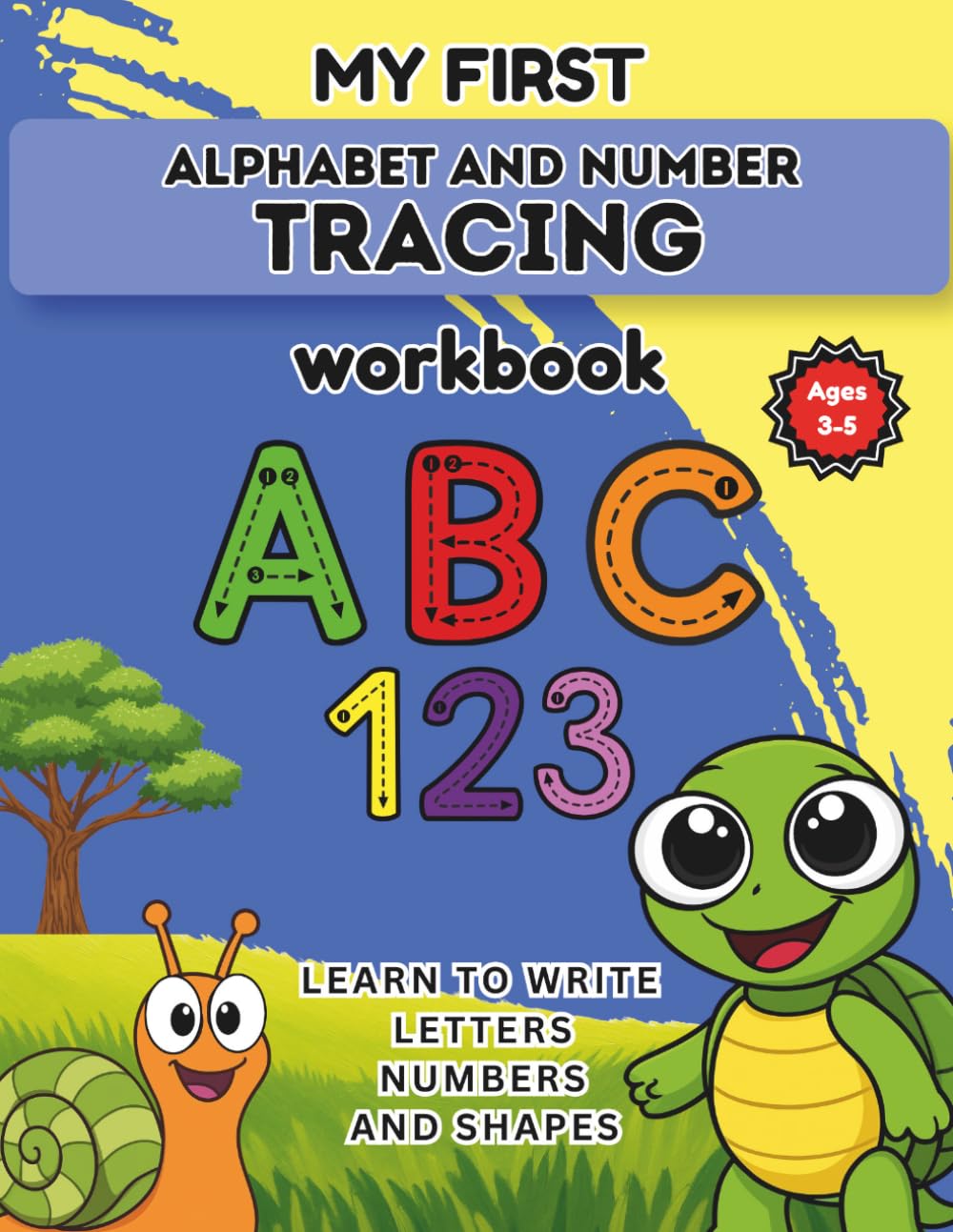 My First Alphabet and Number Tracing Workbook: Learn to Write Letters, Numbers and Shapes. Fun Handwriting Practice For Kids ages 3-5
