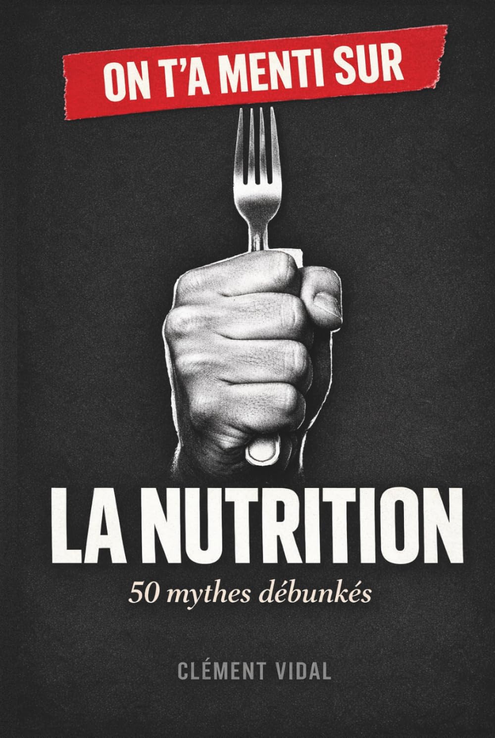 On t'a menti sur la NUTRITION: 50 mythes débunkés