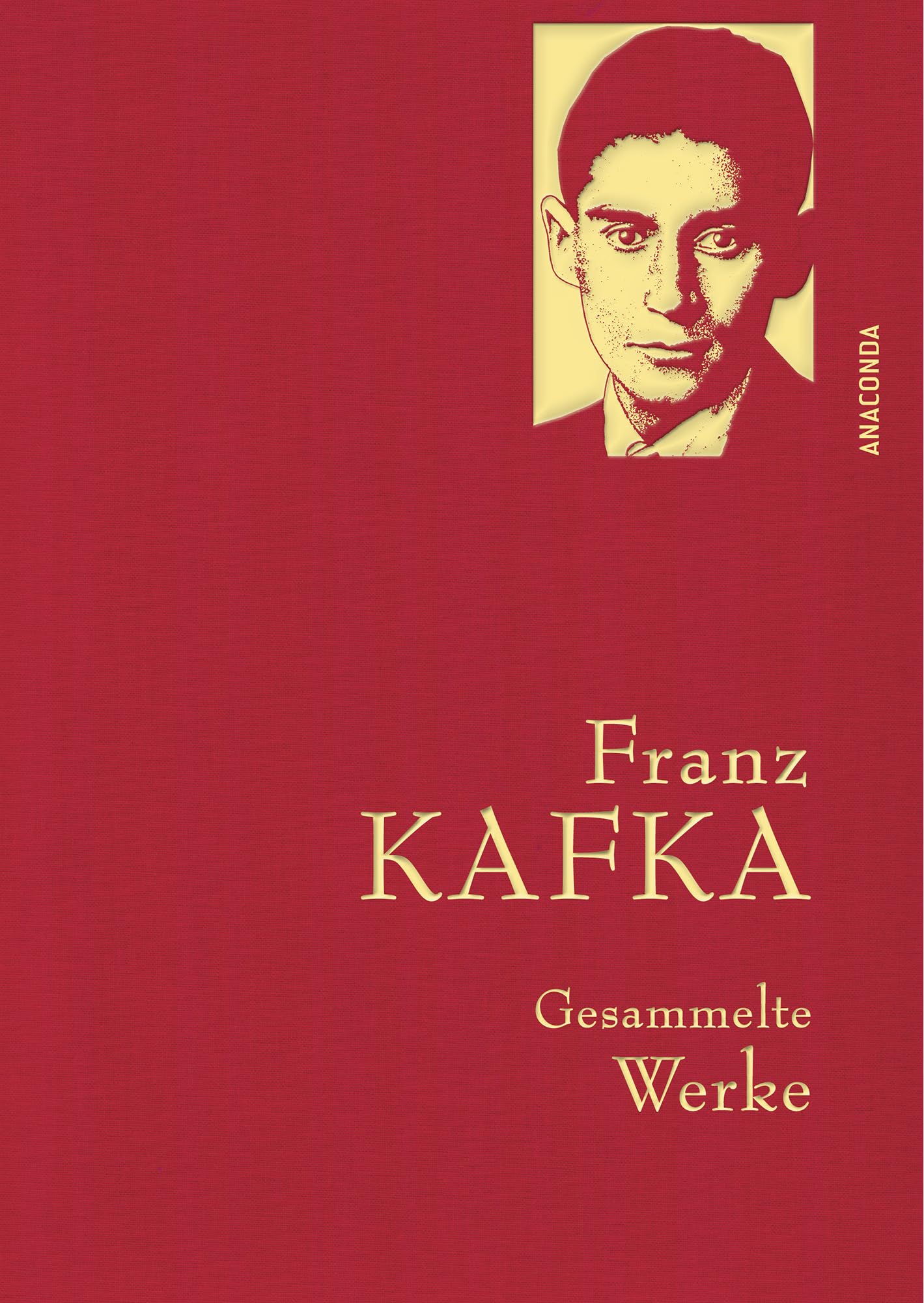 Franz Kafka, Gesammelte Werke: Gebunden in feingeprägter Leinenstruktur auf Naturpapier. Mit Goldprägung. Der Prozess, Das Schloss, Sämtliche Erzählungen