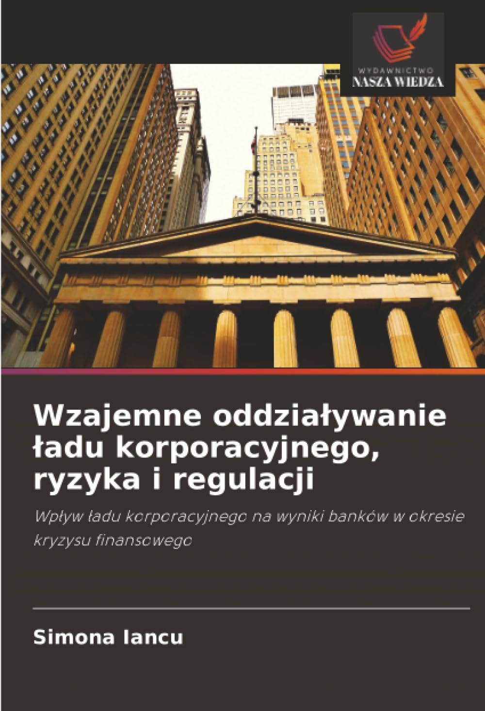 Wzajemne oddzia¿ywanie ¿adu korporacyjnego, ryzyka i regulacji: Wp¿yw ¿adu korporacyjnego na wyniki banków w okresie kryzysu finansowego