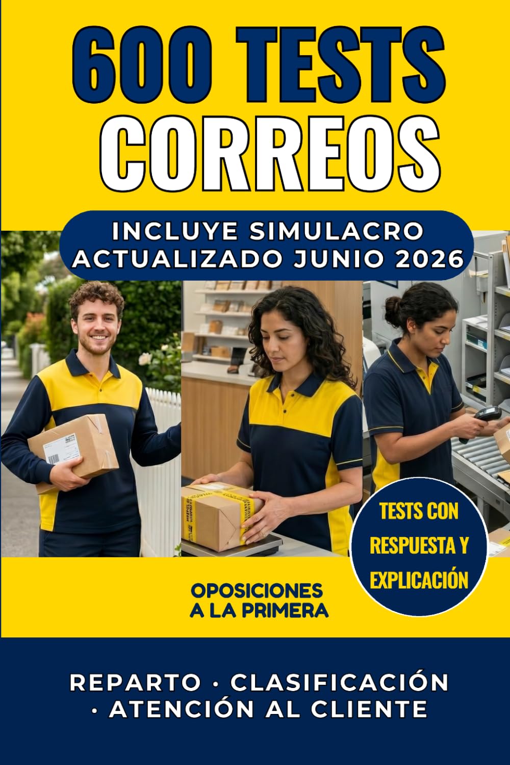 600 Tests Correos: Preguntas con Respuesta y Explicación para Aprobar las Oposiciones a la Primera