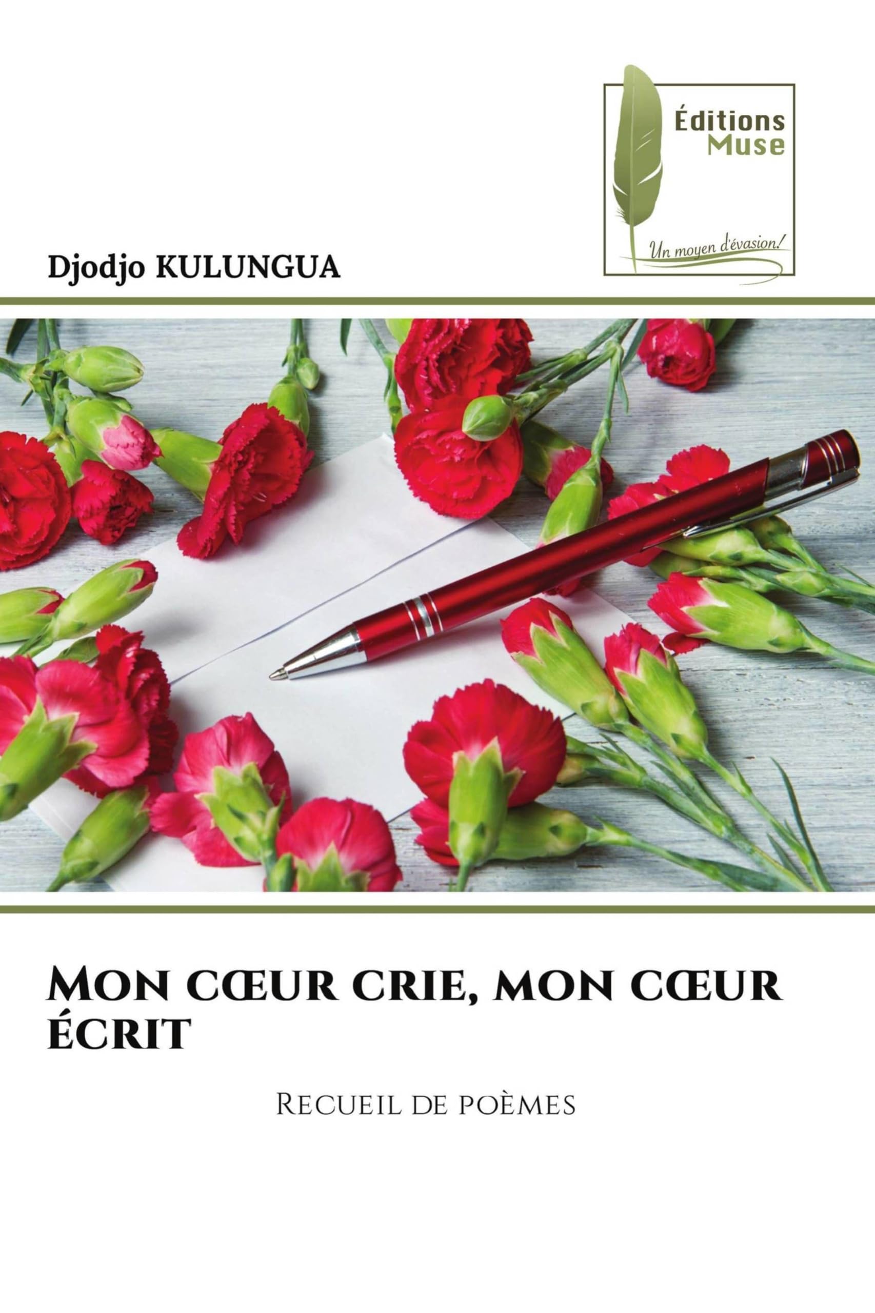 Mon coeur crie, mon coeur écrit: Recueil de poèmes