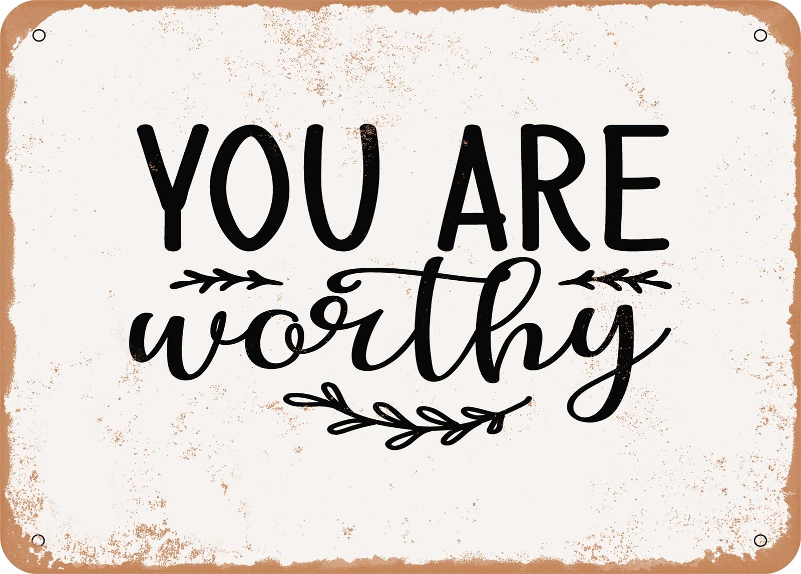Metal Sign - You Are Worthy - 2 - Vintage Look Sign home decor