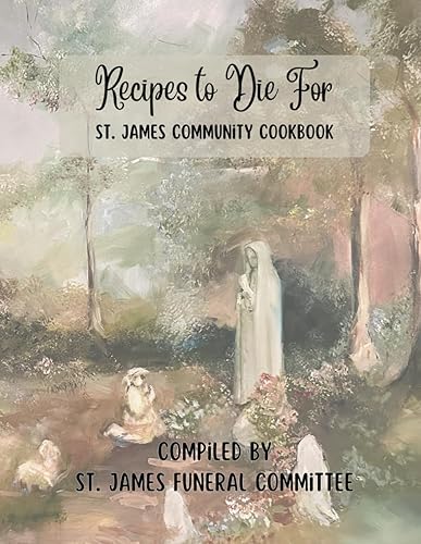 Recipes to Die For St. James Community Cookbook