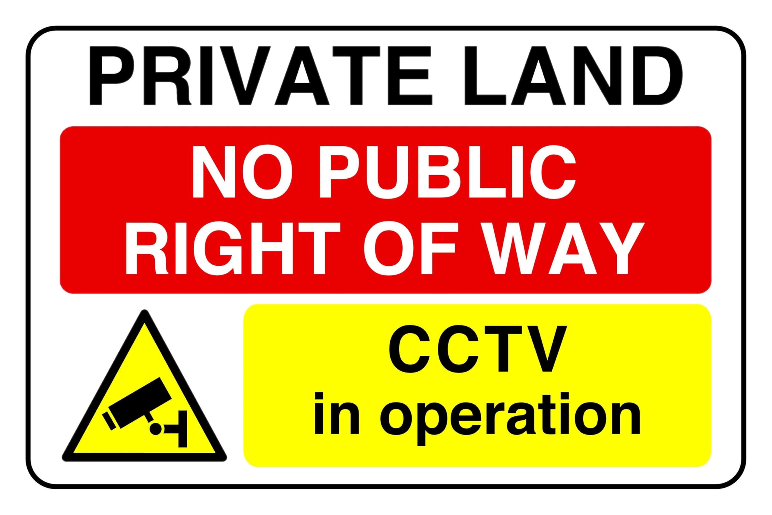 Private Land No Public Right Of Way A Cctv In Operation - safety sign - 1.2mm Rigid plastic for indoor/outdoor usage (300mm x 200mm) Viewing Distance within 7m.