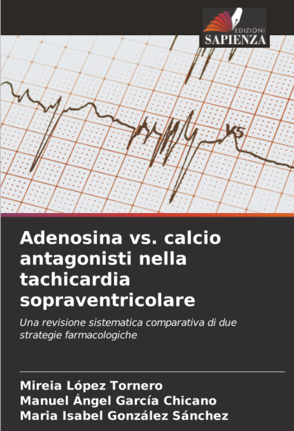 Adenosina vs. calcio antagonisti nella tachicardia sopraventricolare: Una revisione sistematica comparativa di due strategie farmacologiche