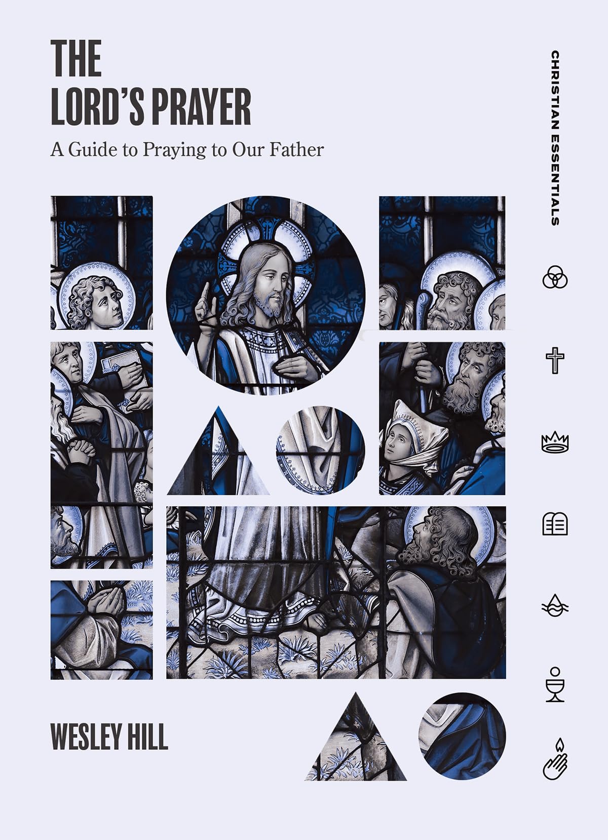 Buy The Lord's Prayer: A Guide to Praying to Our Father (Christian Essentials) — BookShops.in