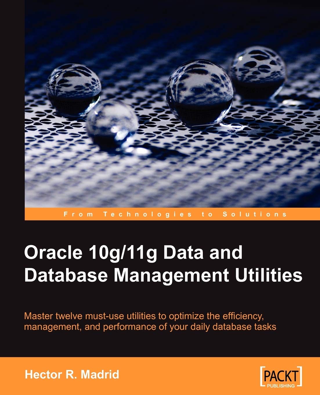 Oracle 10g/11g Data and Database Management Utilities: Master Twelve ...