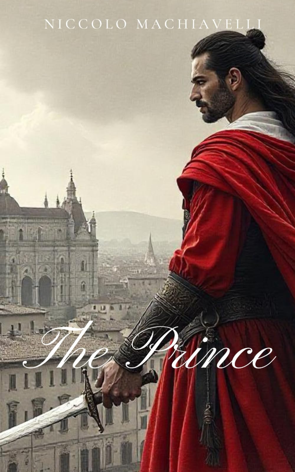 The Prince: Mastering Power and Politics in a Turbulent World