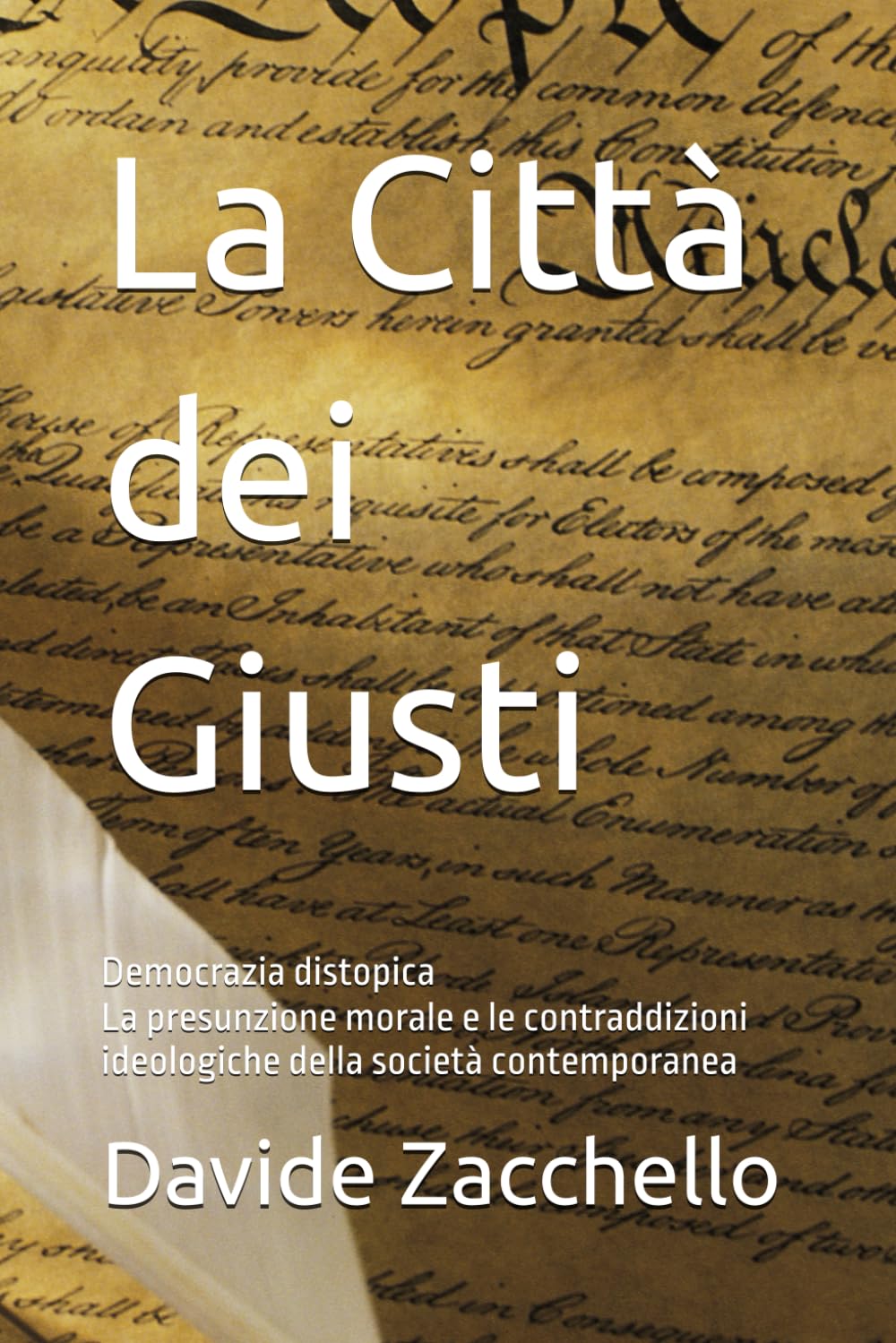La Città dei Giusti: Democrazia distopica La presunzione morale e le contraddizioni ideologiche della società contemporanea