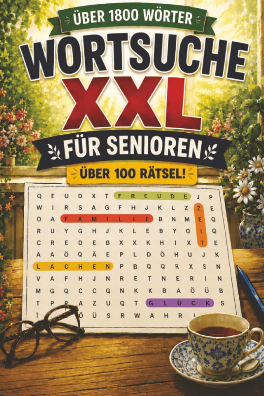 Senioren Suchsel XXL: 100+ große Suchsel-Rätsel für Erwachsene & Senioren Große Schrift • Extra gut lesbar • Gehirntraining & Rätselspaß