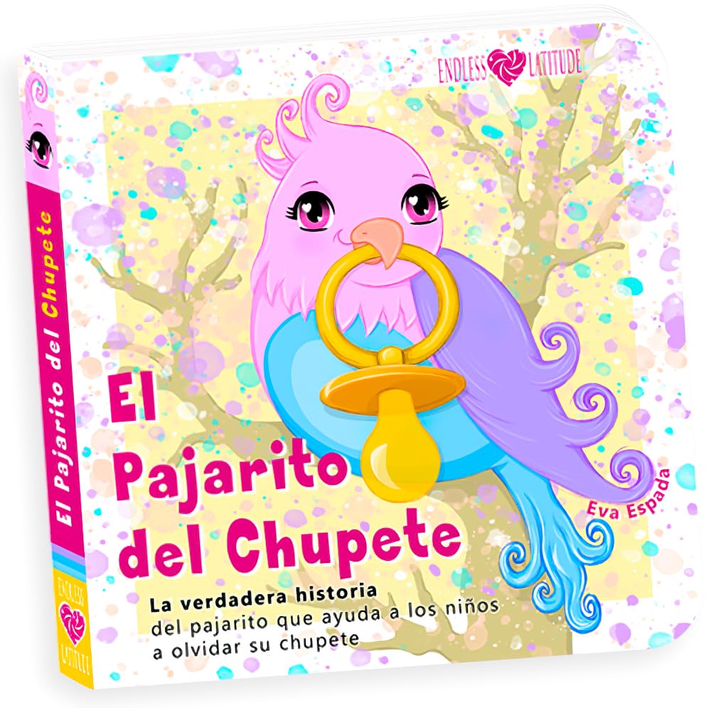 El Pajarito del Chupete (Más que un libro) ¡Una aventura en familia para disfrutar dejando el chupete! (Páginas de cartón: para pequeñas manitas).