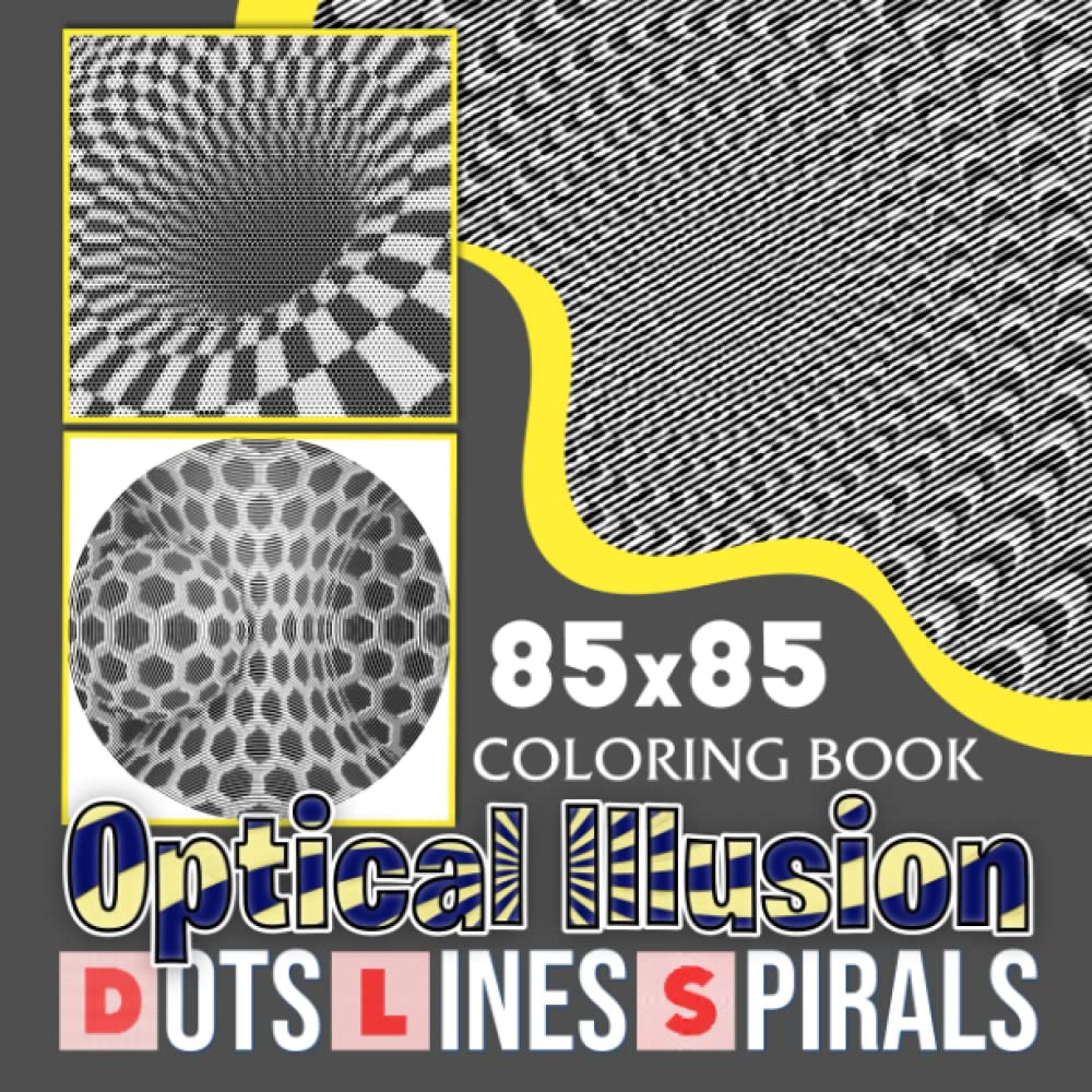 Optical Illusion Dots Lines Spirals Coloring Book: 30 Coloring Pages Featuring Psychedelic And Relaxing Patterns To Color | Valentine's Gifts | Birthday Gifts | Stress Relief Gifts