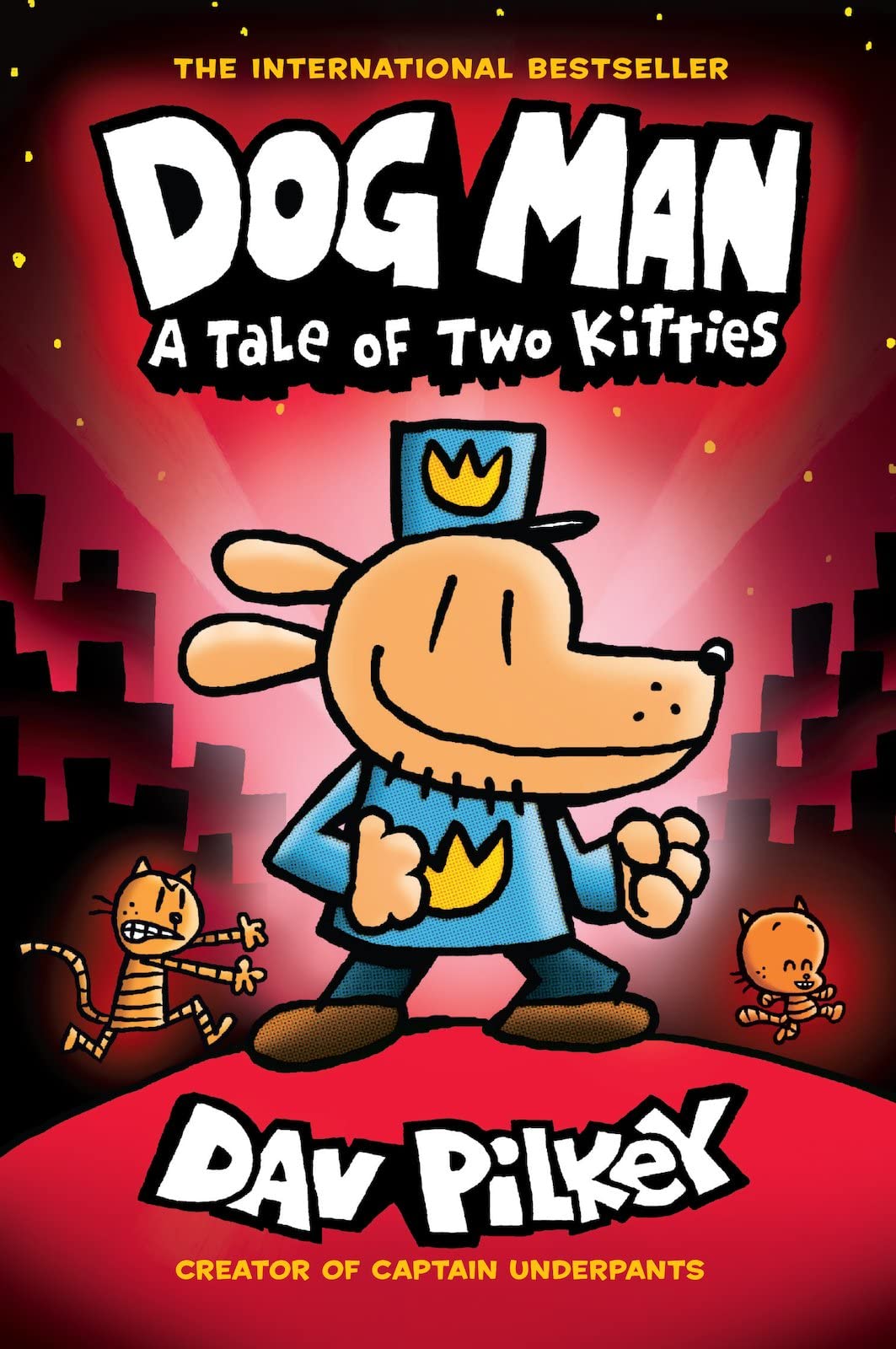 Dog Man 3: A Tale of Two Kitties (the blockbuster, multi-million copy selling series!)