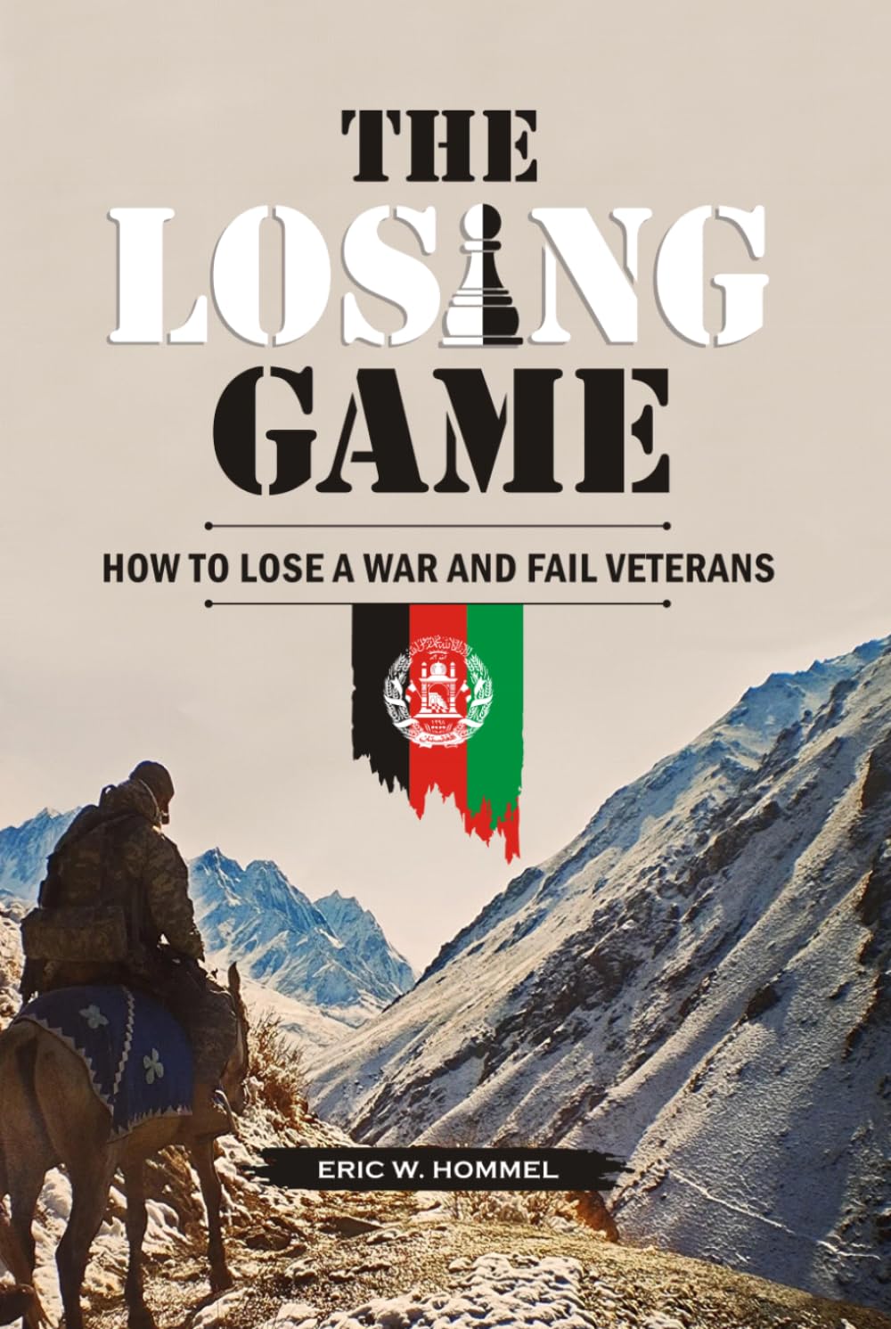 The Losing Game: How to Lose a War and Fail Veterans