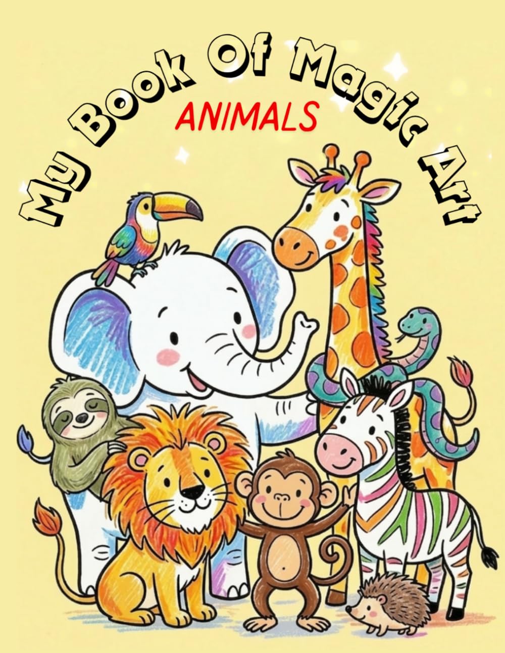 My Book of Magic Art: Animals: Fun Coloring Pages for Young Artists