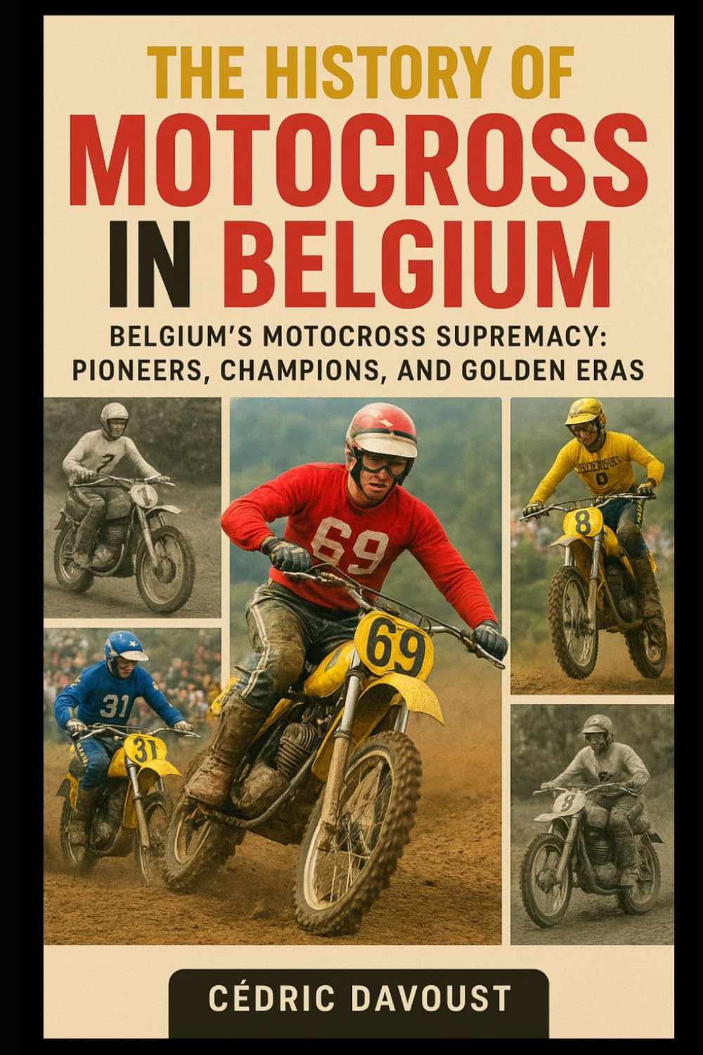 The History of Motocross in Belgium: Belgium’s Motocross Supremacy: Pioneers, Champions, and Golden Eras
