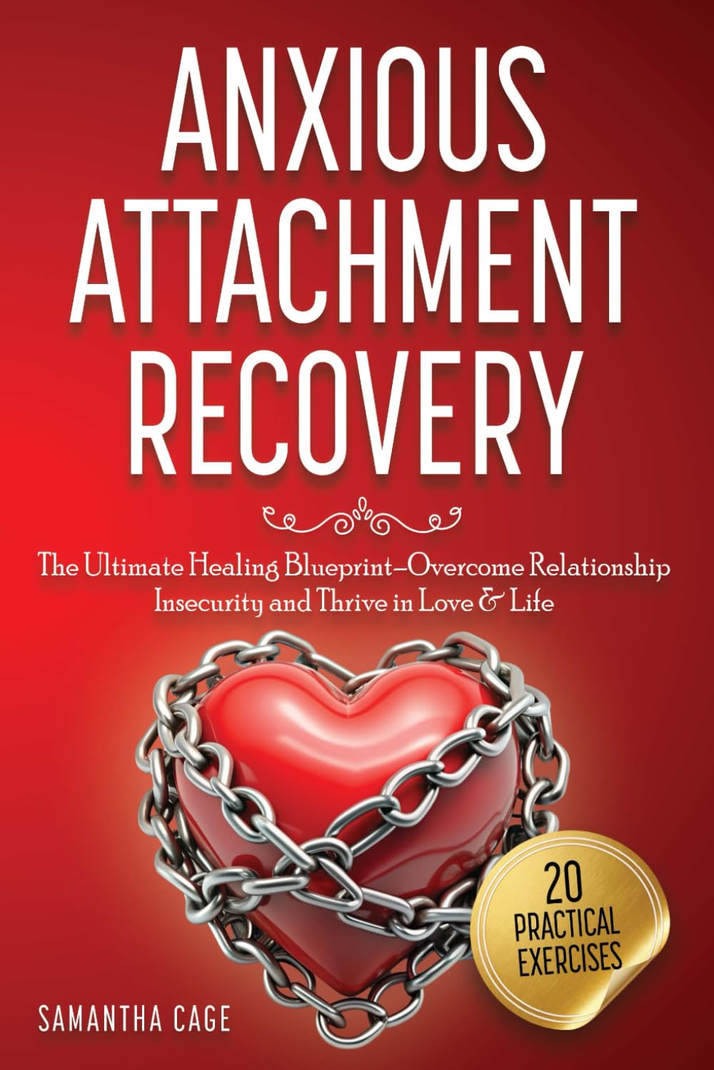 ANXIOUS ATTACHMENT RECOVERY: The Ultimate Healing Blueprint Overcome Relationship Insecurity and Thrive in Love & Life