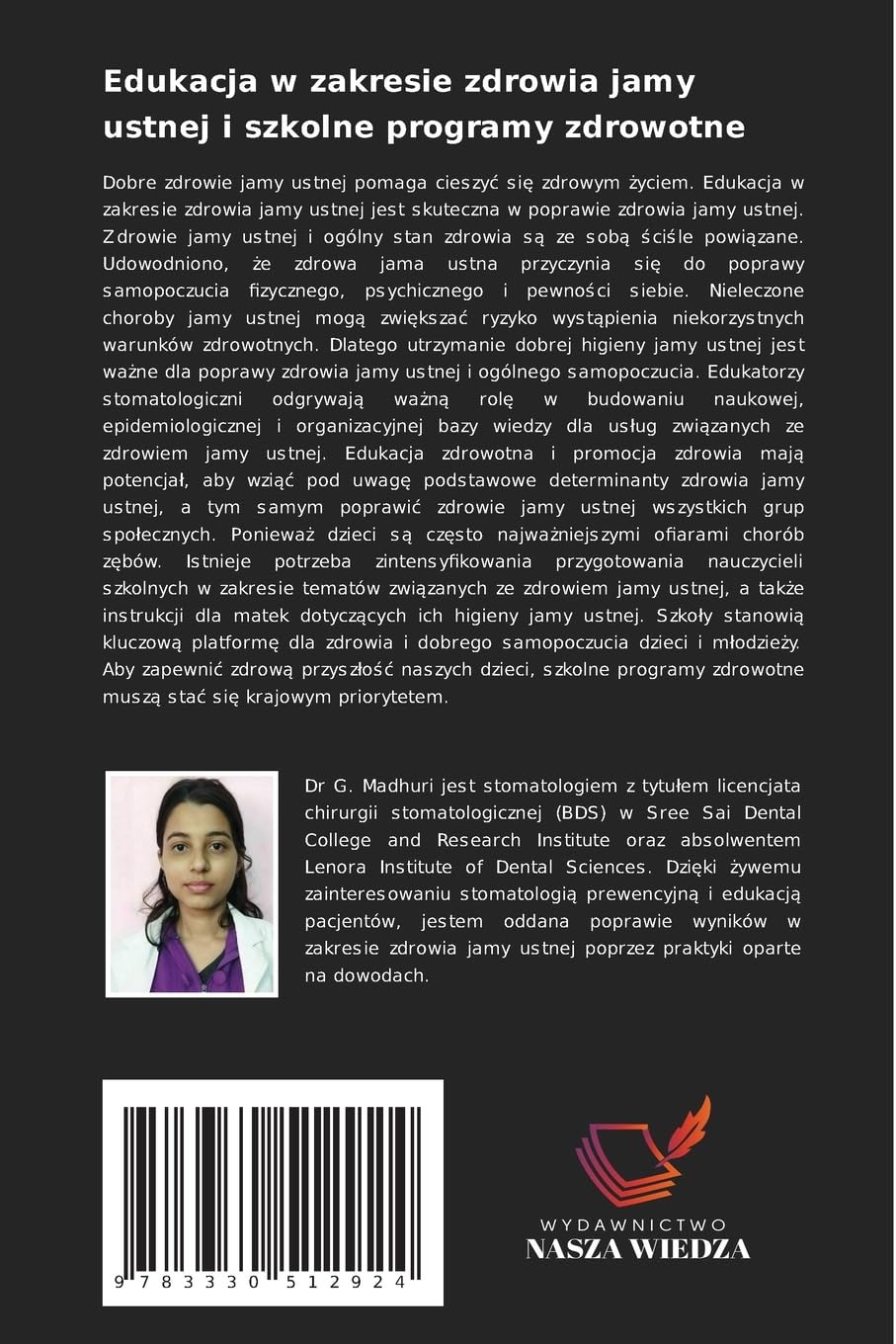 Edukacja w zakresie zdrowia jamy ustnej i szkolne programy zdrowotne: Dobrostan stomatologiczny w szko¿ach i placówkach publicznych