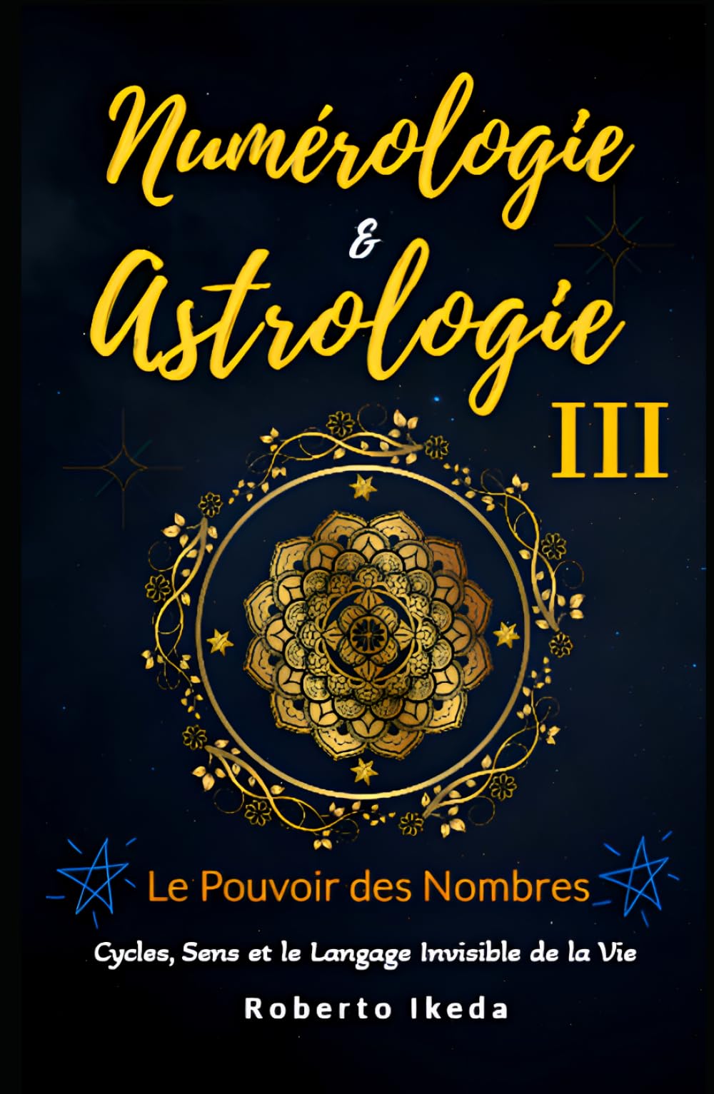 Numérologie & Astrologie III — Le Pouvoir des Nombres (Numérologie & astrologie — L’éveil de l’âme)