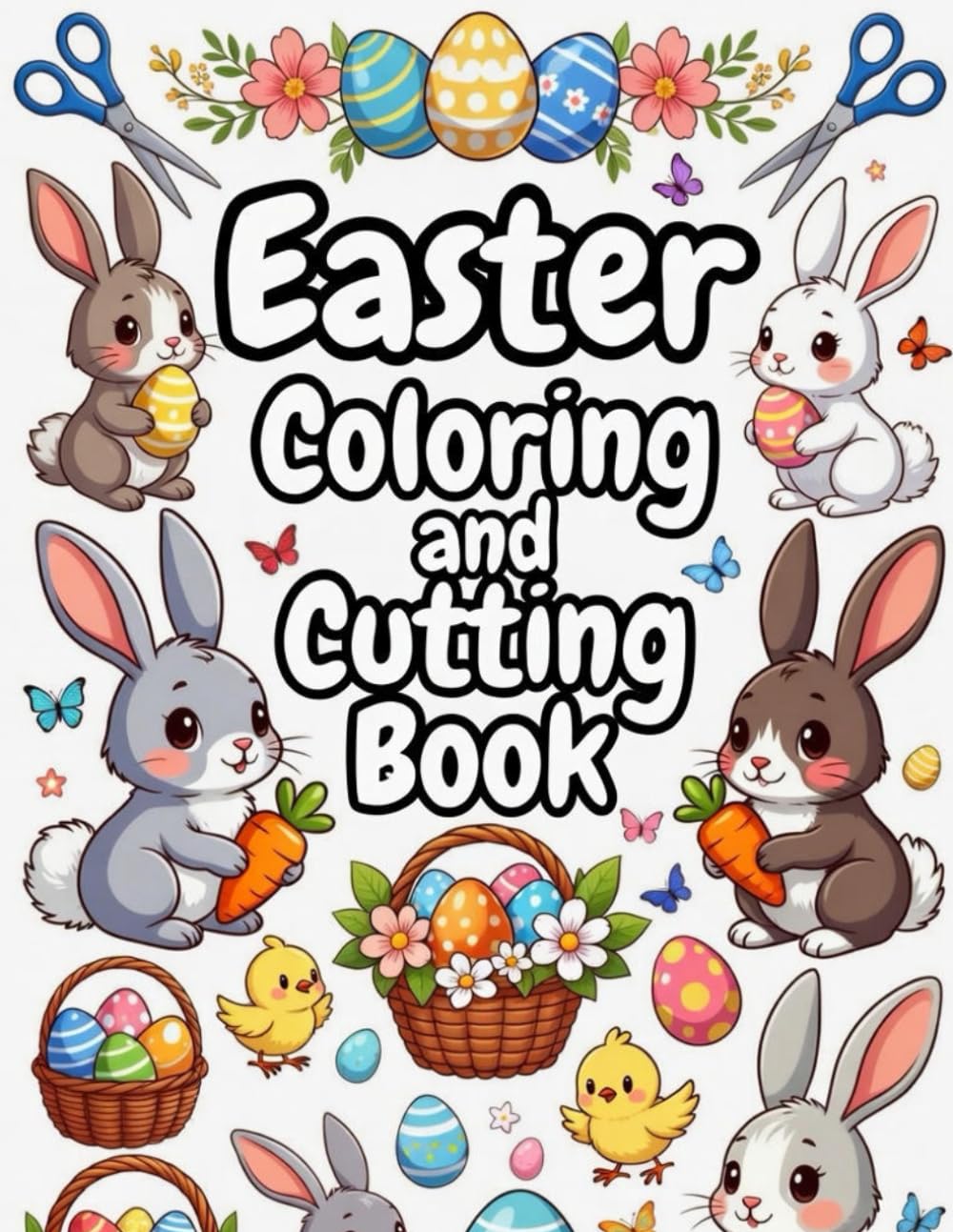 Easter Coloring and Cutting Book: Fun Scissor Skills, Coloring Pages, and Creative Easter Activities for Kids