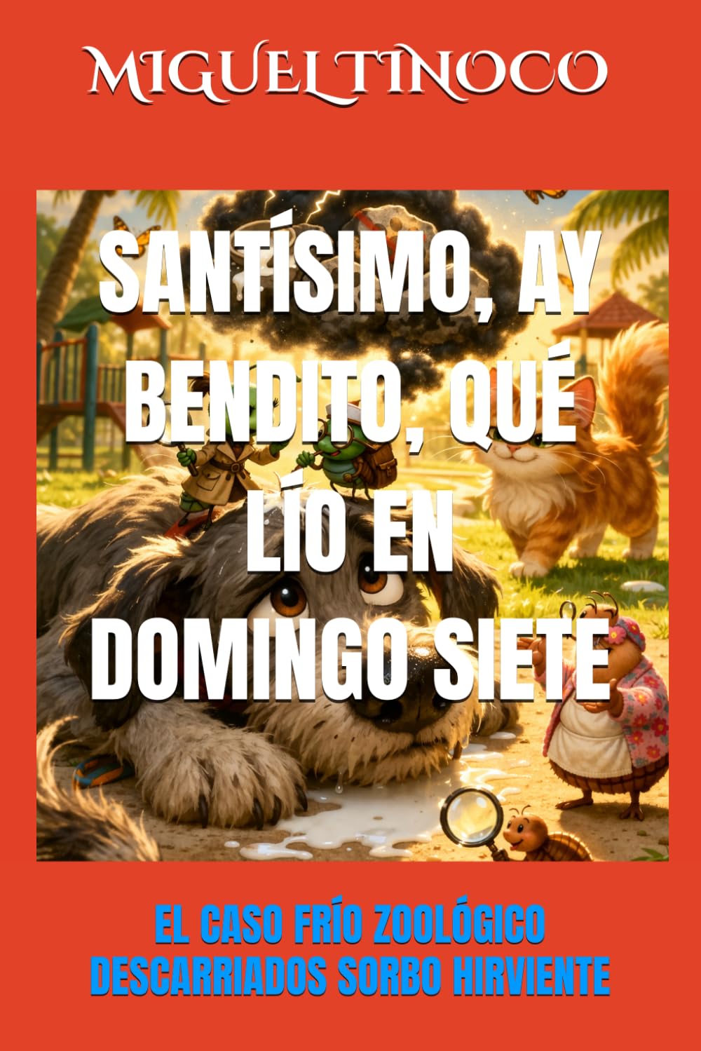 SANTÍSIMO, AY BENDITO, QUÉ LÍO EN DOMINGO SIETE: EL CASO FRÍO ZOOLÓGICO DESCARRIADOS SORBO HIRVIENTE