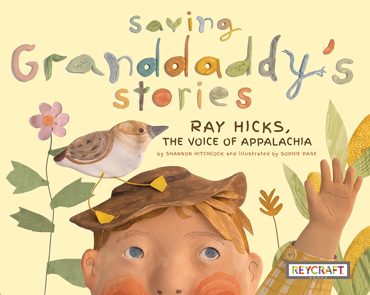 Saving Granddaddy's Stories: Ray Hicks, the Voice of Appalachia (The Storyteller Series)