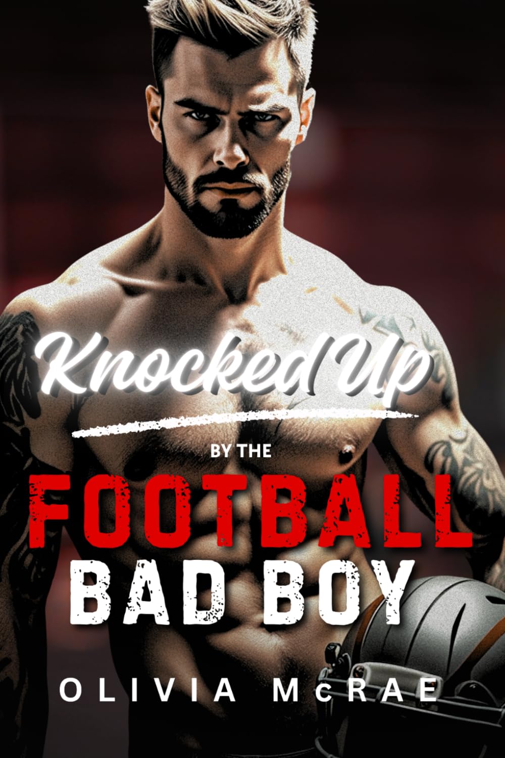 Knocked Up By The Football Bad Boy: An Enemies to Lovers Sports Romance
