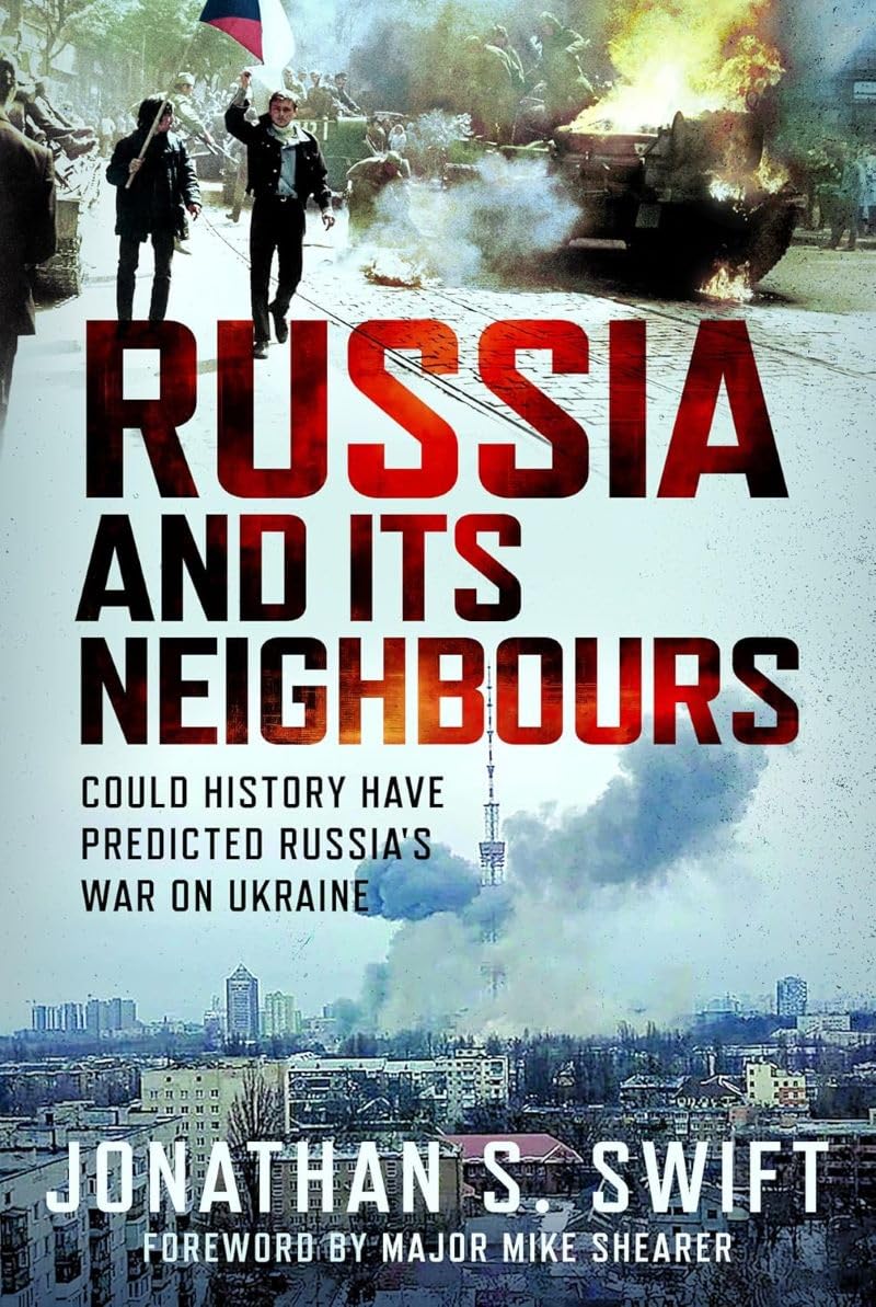 Russia and its Neighbours: Could History Have Predicted Russia's War on Ukraine?