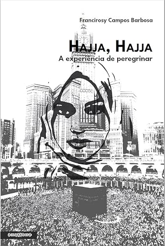 Hajja, hajja: A experiência de peregrinar