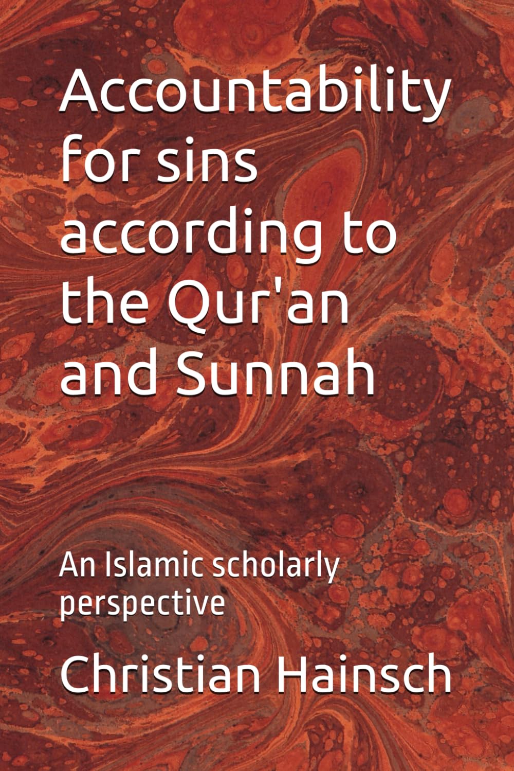 Accountability for sins according to the Qur'an and Sunnah: An Islamic scholarly perspective