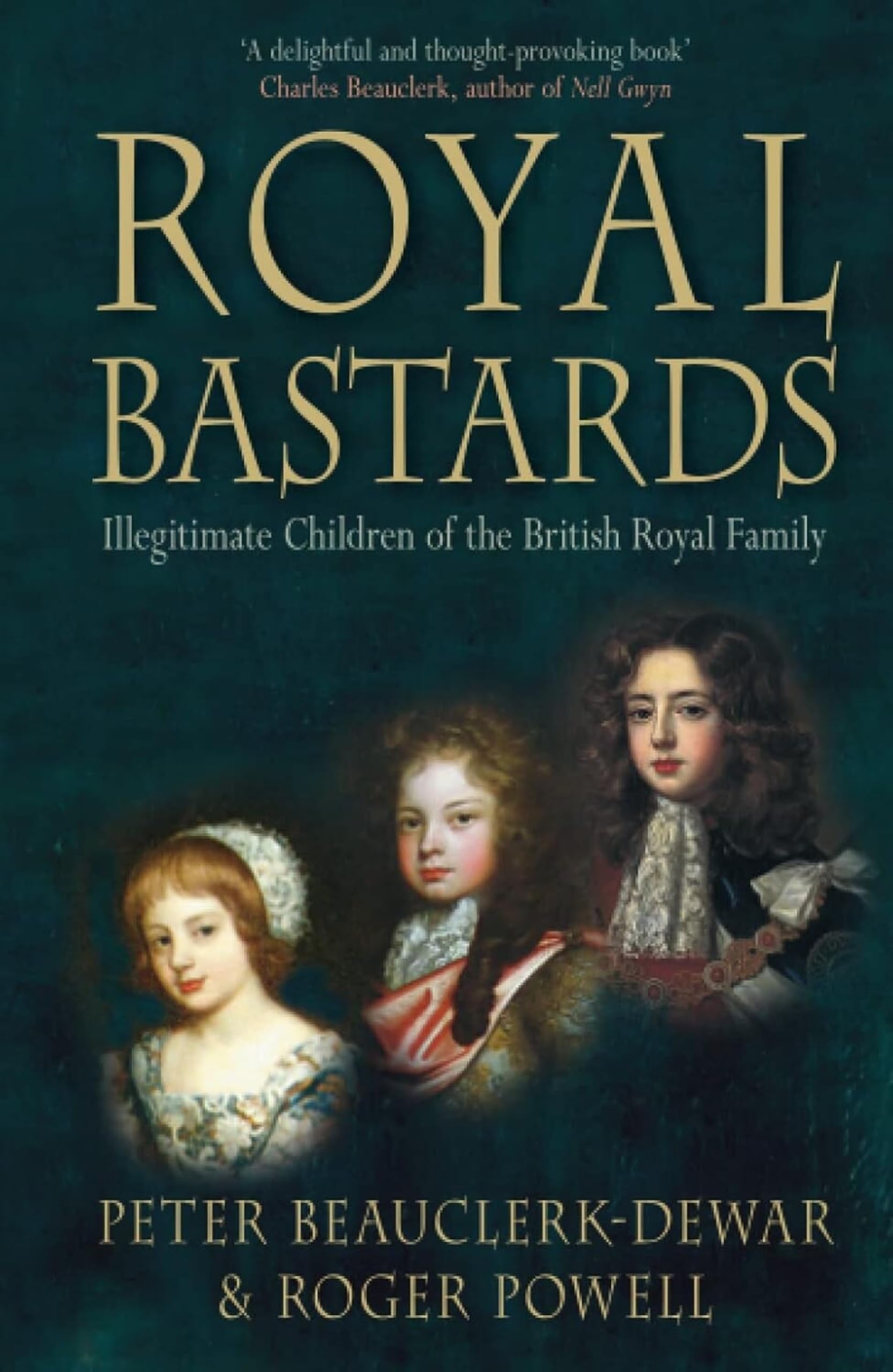 Royal Bastards: Illegitimate Children Of The British Royal Family