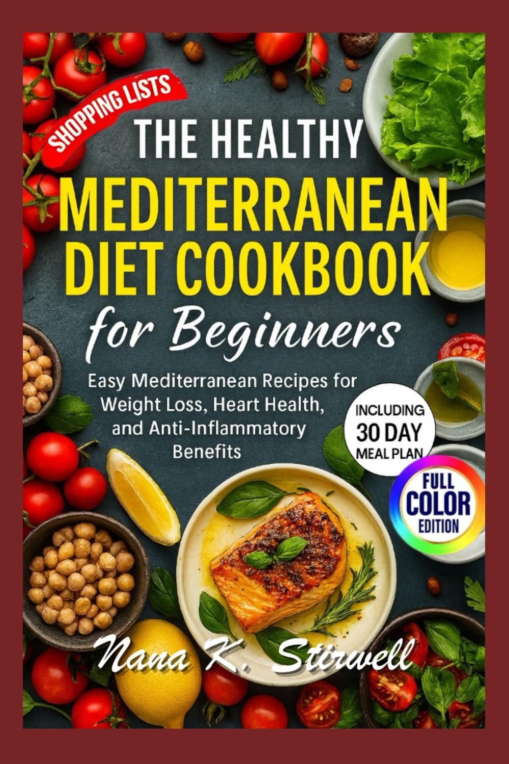 The Healthy Mediterranean Diet CookBook For Beginners: Easy Mediterranean Recipes for Weight Loss, Heart Health, and Anti-Inflammatory Benefits