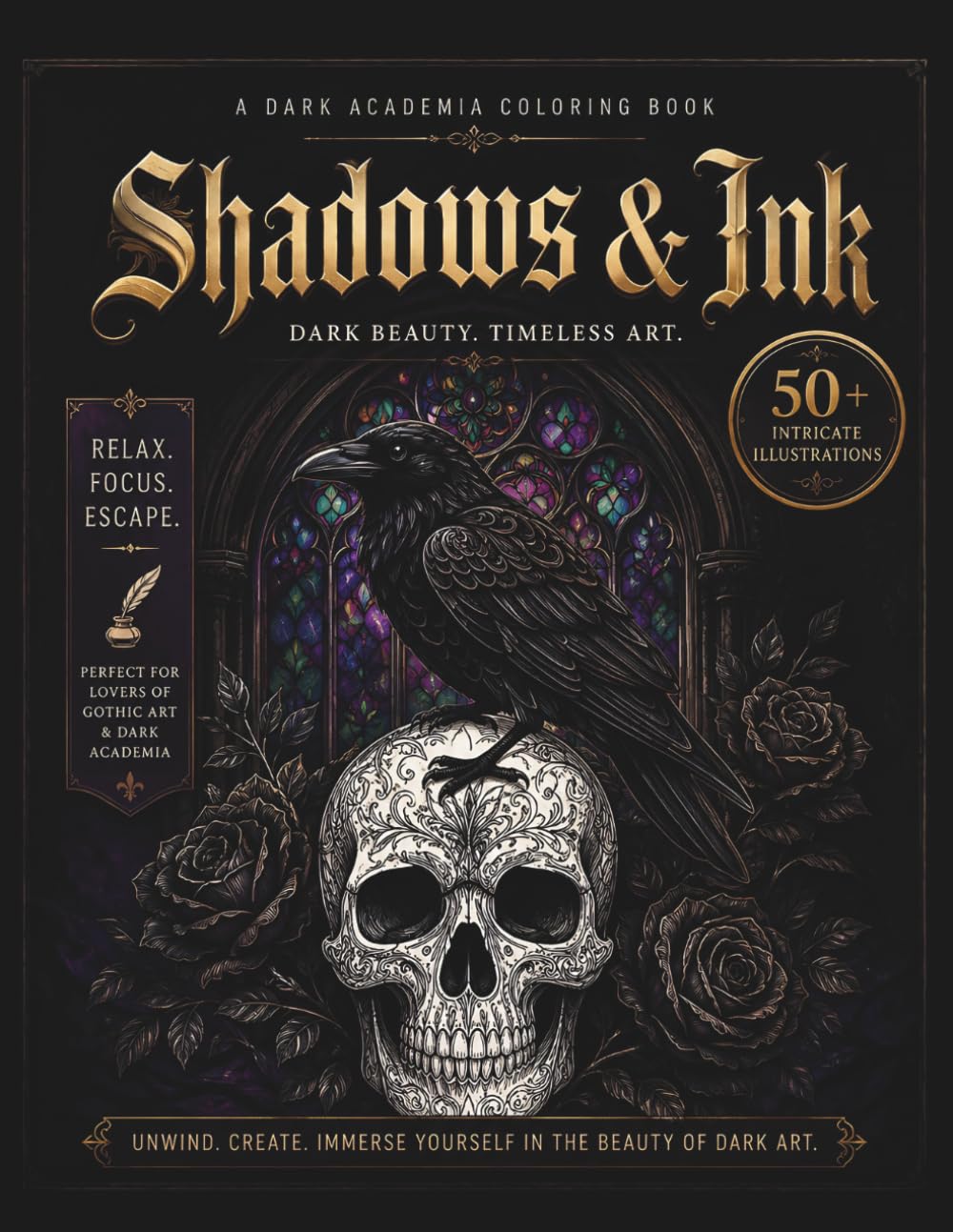 Shadows & Ink: A Dark Academia Coloring Book for Adults | Gothic Libraries, Botanical Skulls, Ravens & Mystical Scenes | Stress Relief & Relaxation