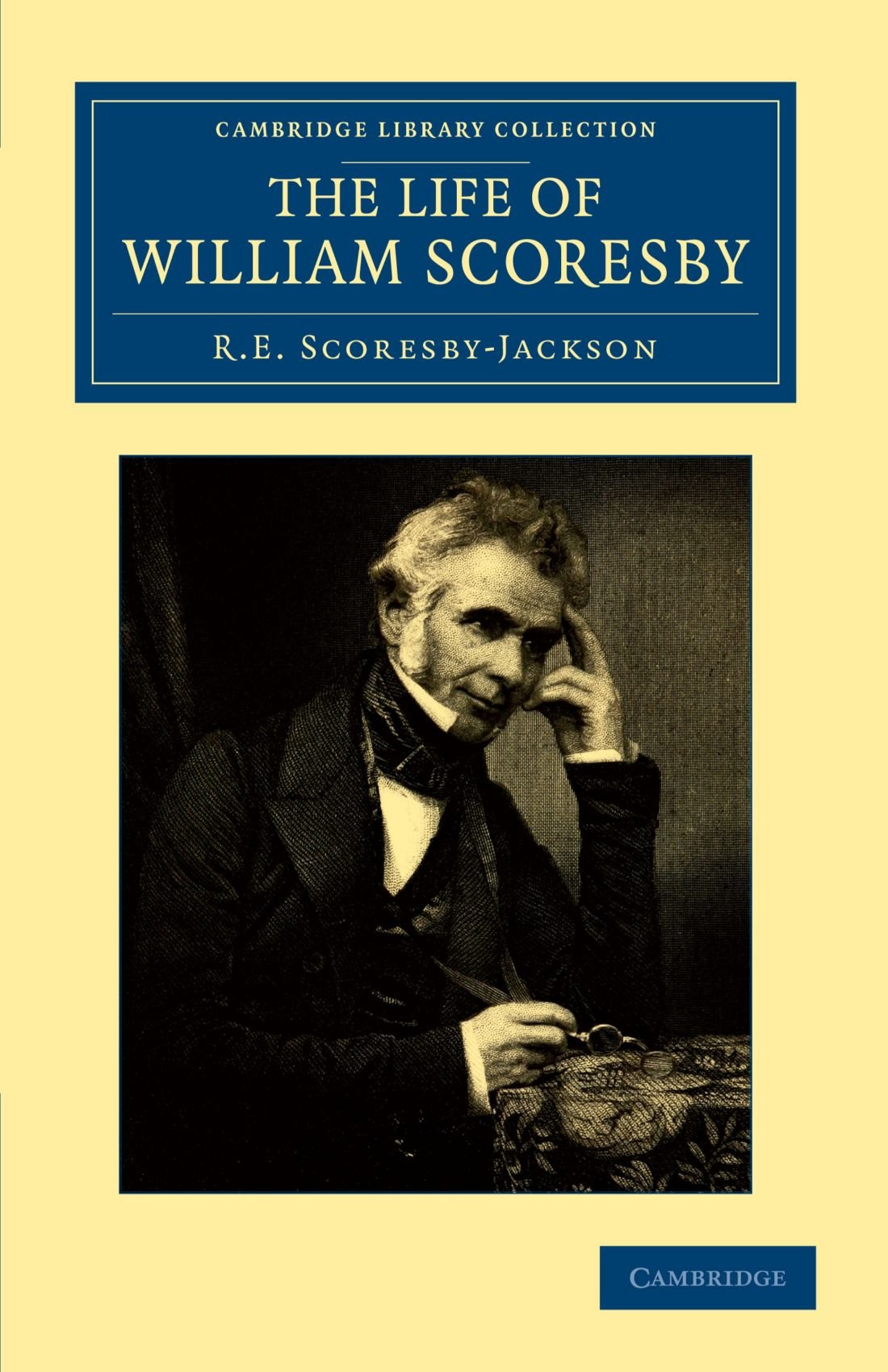 The Life of William Scoresby (Cambridge Library Collection - Polar Exploration)