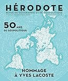  Cinquante ans de géopolitique : hommage à Yves Lacoste