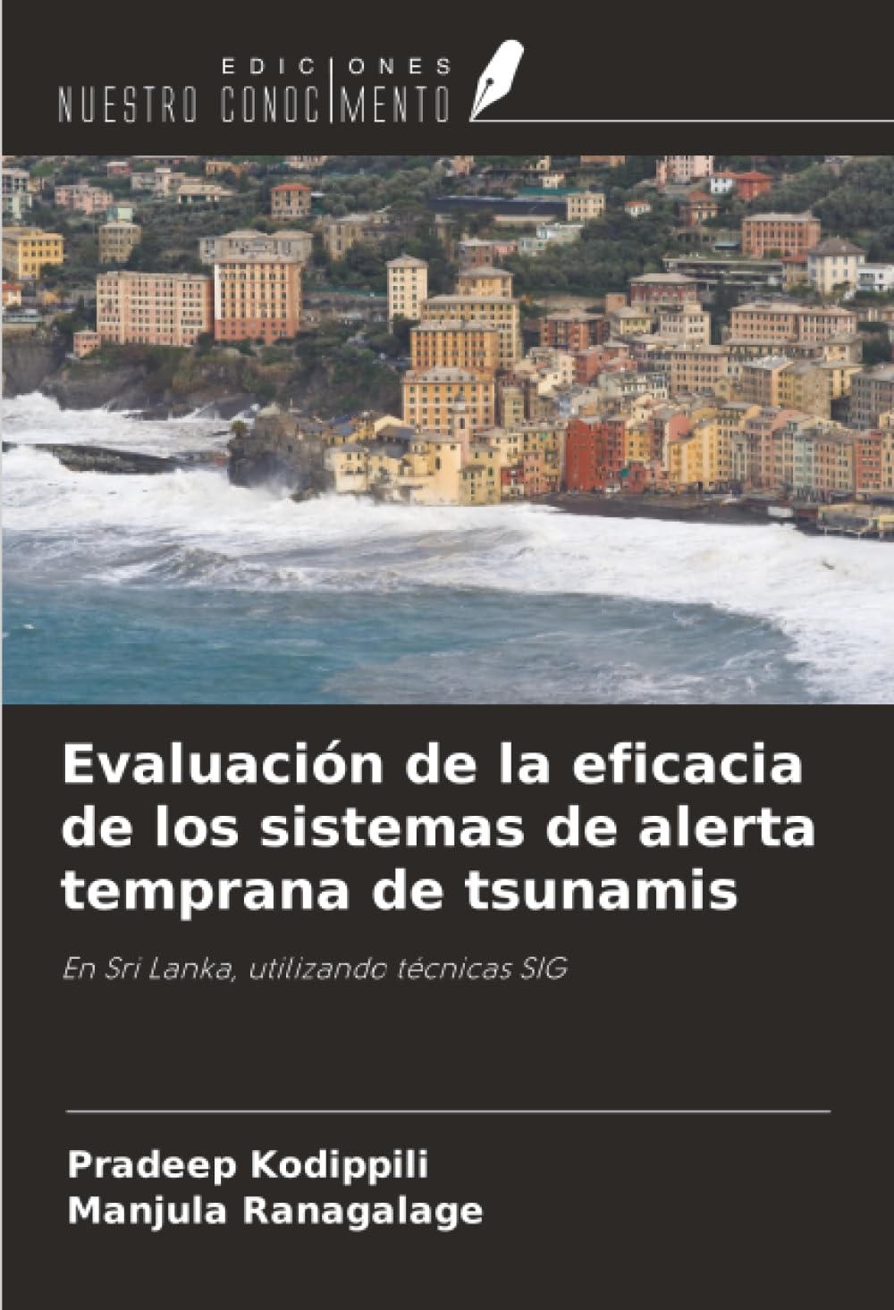 Evaluación de la eficacia de los sistemas de alerta temprana de tsunamis: En Sri Lanka, utilizando técnicas SIG