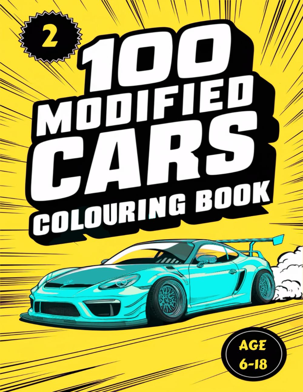 100 Modified Cars Colouring Book: Car Coloring Extravaganza, 100 Pages of Bold Designs for Teens and Adults