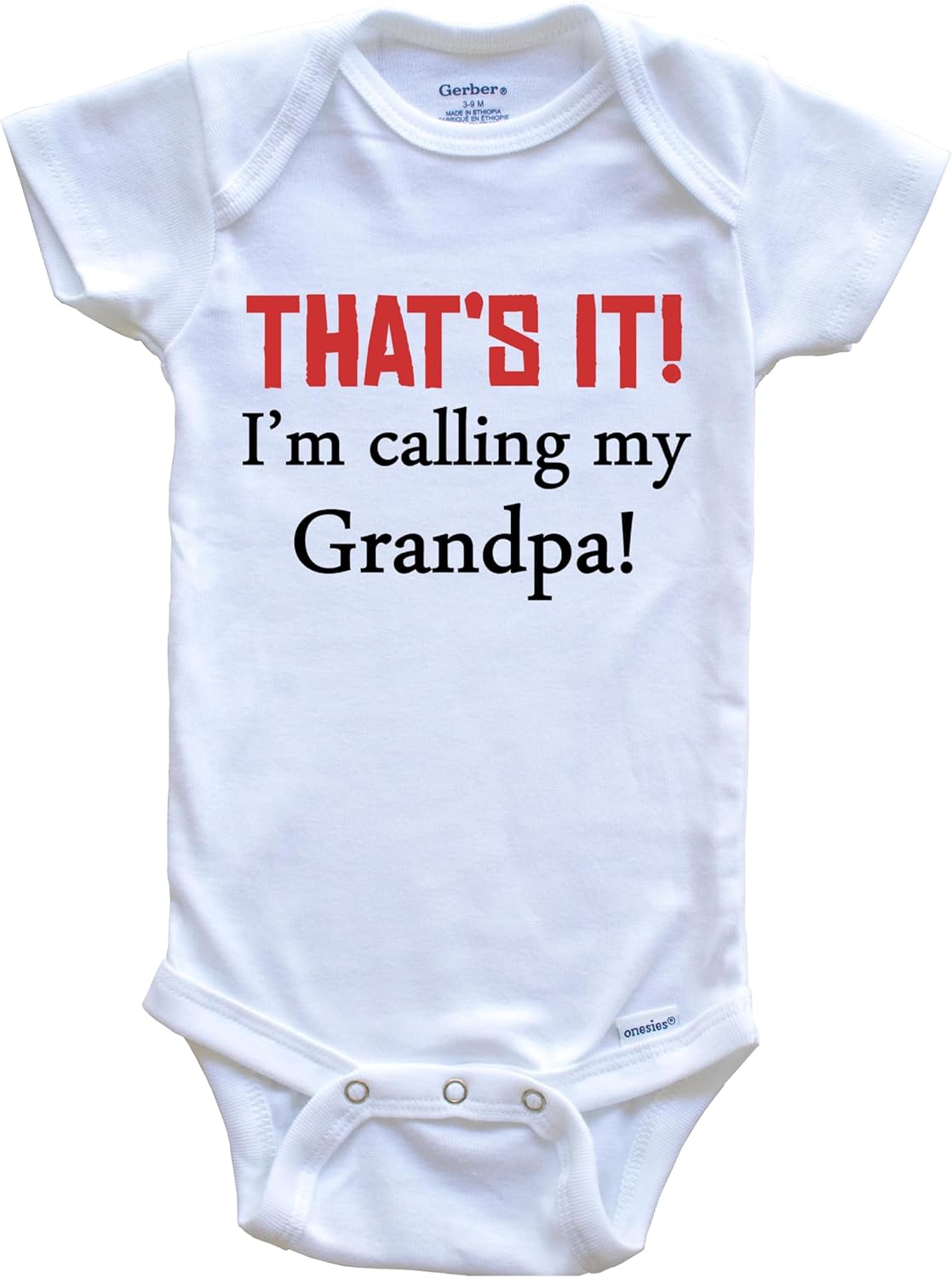 That's It! I'm Calling My Grandpa! Funny Grandchild One Piece Baby Bodysuit
