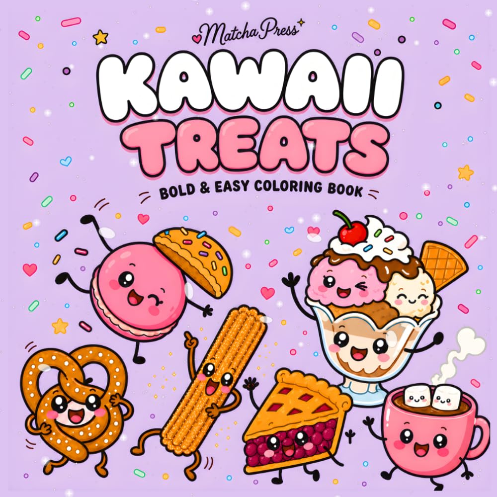 Kawaii Treats: Bold & Easy Coloring Book: Cute Desserts and Sweet Snacks Coloring Pages with Adorable Donuts, Pretzels, Ice Cream and Pie for Kids, Teens and Adults