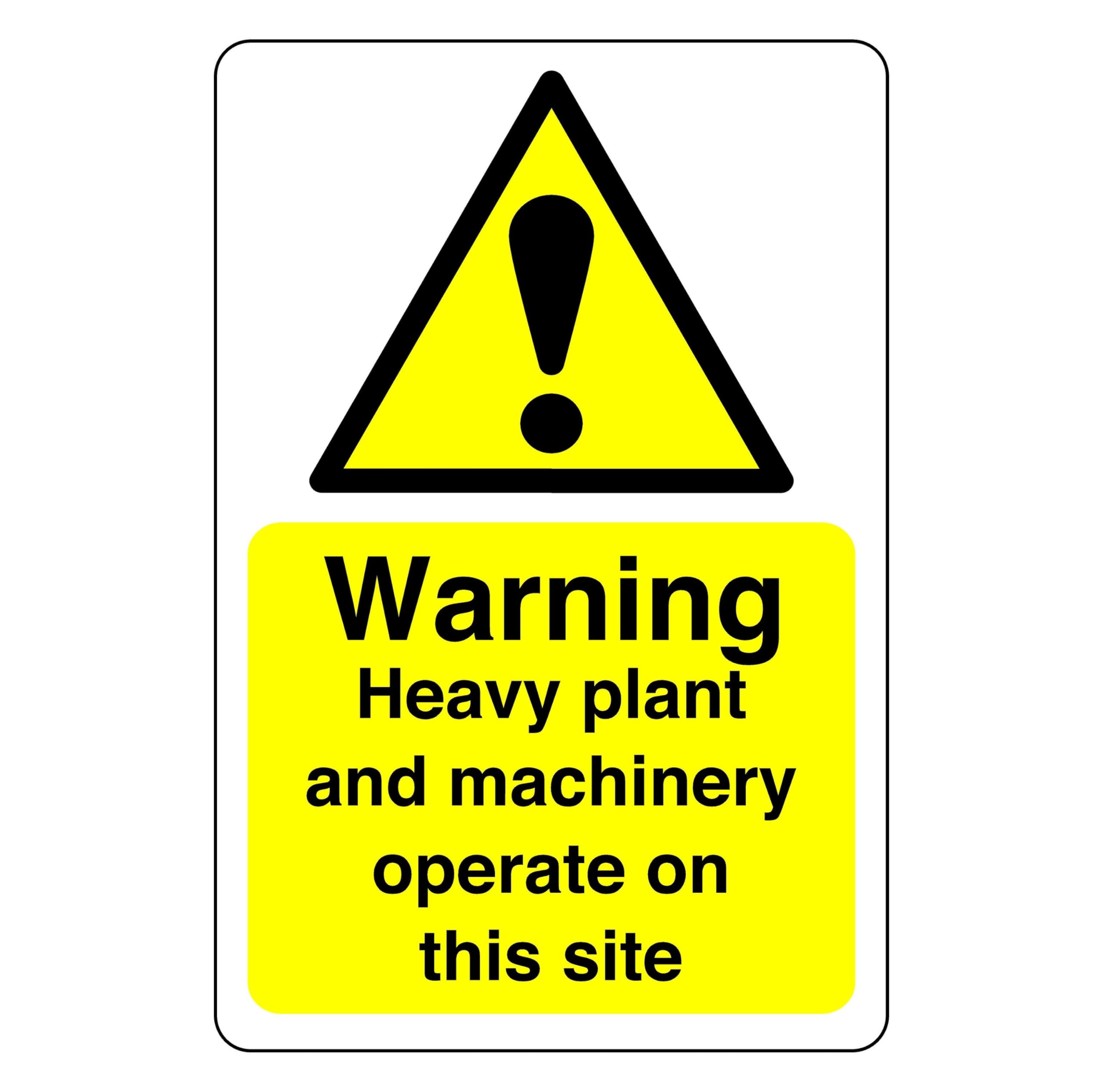 Warning heavy plant on site - 1.2mm Rigid plastic for indoor/outdoor usage (400mm x 300mm) Viewing Distance within 14m.