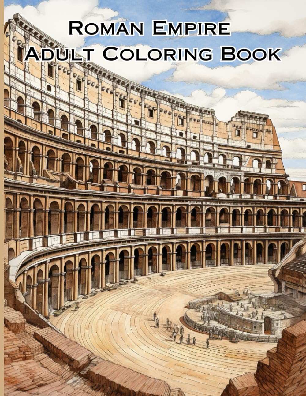 Roman Empire Adult Coloring Book: A Coloring Book for Roman Enthusiasts