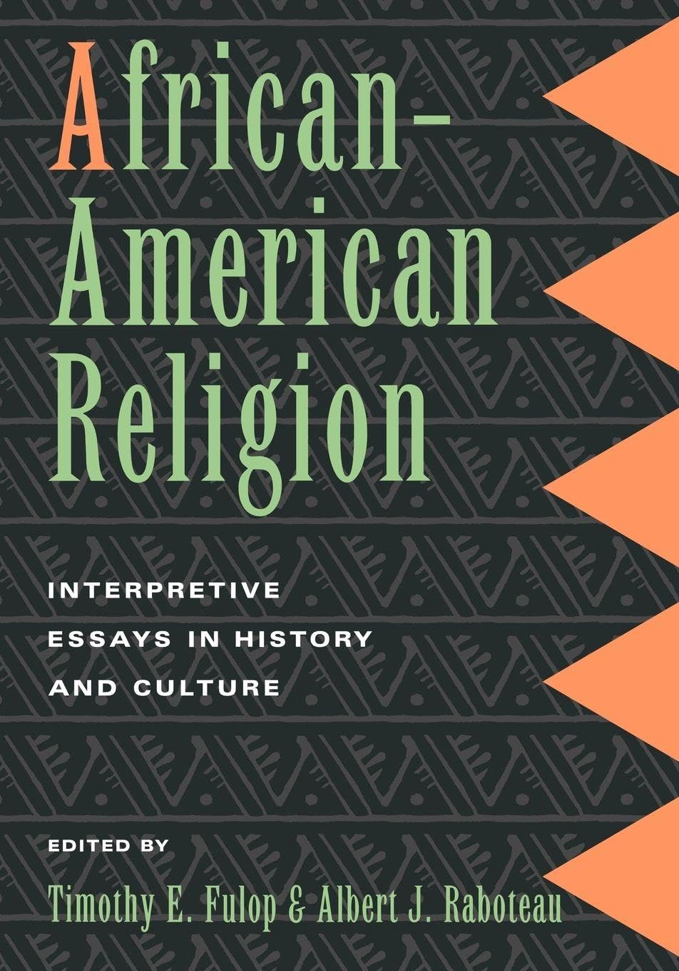 African-American Religion: Interpretive Essays in History and Culture