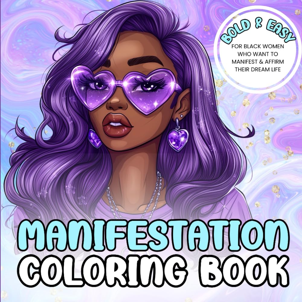 Manifestation Coloring Book For Black Women:: Bold and Easy Coloring Book For Manifesting and Visualizing Your Goals (Black Girlies Color, Too)